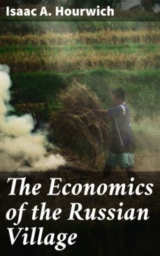 the economics of the russian village (ebook)-isaac a. hourwich-4064066137601