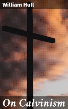 on calvinism (ebook)-william hull-4064066175801