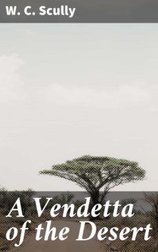 a vendetta of the desert (ebook)-w. c. scully-4064066188801