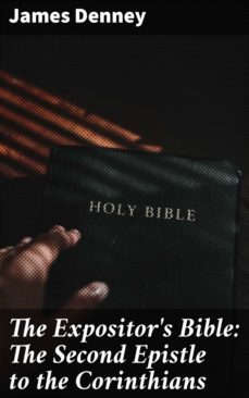 the expositor's bible: the second epistle to the corinthians (ebook)-james denney-4064066204501