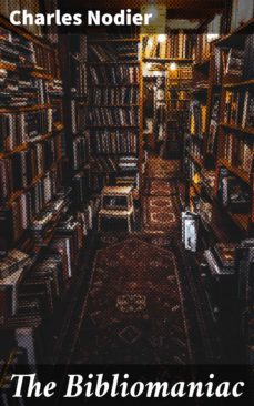the bibliomaniac (ebook)-charles nodier-4066338109101
