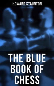 the blue book of chess (ebook)-howard staunton-4066338117601