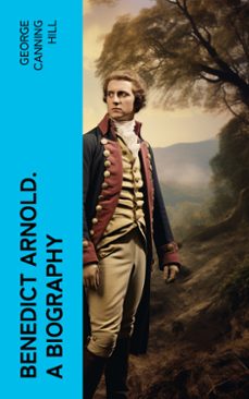 benedict arnold. a biography (ebook)-george canning hill-4066339567801