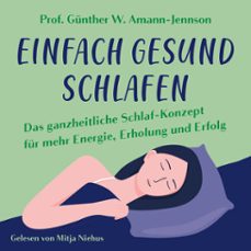 einfach gesund schlafen: das ganzheitliche schlaf-konzept fur mehr energie, erholung und erfolg (audiolibro)-prof. dr. med. h.c. gunther w. amann jennson-4070169519701