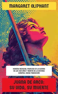 juana de arco: su vida, su muerte (ebook)-margaret oliphant-4099994087001