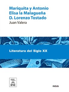 mariquita y antonio ; elisa la malagueña ; d. lorenzo tostado : novelas : (fragmentos) (ebook)-juan valera-4099995486001