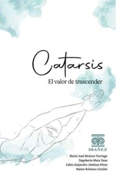 catarsis, el valor de trascender (ebook)-maria jose molano turriago-4099995590401