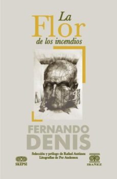 la flor de los incendios (ebook)-fernando denis-4099995592801