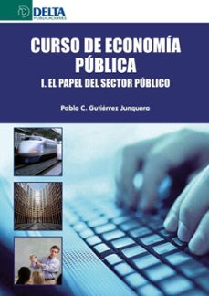 curso de economia publica i: el papel del sector publico (ebook)-pablo c. gutiérrez junquera-4099995621501