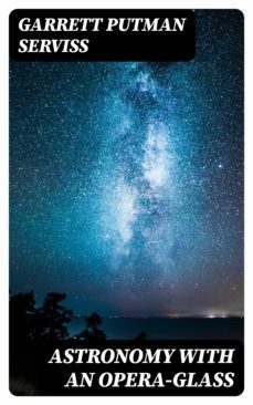 astronomy with an opera-glass (ebook)-8596547158301