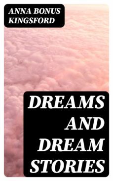 dreams and dream stories (ebook)-anna bonus kingsford-8596547169901