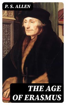 the age of erasmus (ebook)-p. s. allen-8596547384601