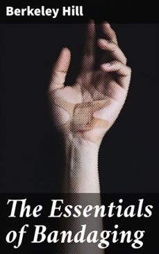 the essentials of bandaging (ebook)-berkeley hill-8596547662501