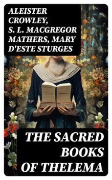 the sacred books of thelema (ebook)-aleister crowley-s. l. macgregor mathers-mary d'este sturges-8596547729501