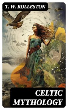 celtic mythology (ebook)-t. w. rolleston-8596547753001