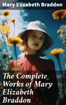the complete works of mary elizabeth braddon (ebook)-mary elizabeth braddon-8596547773801