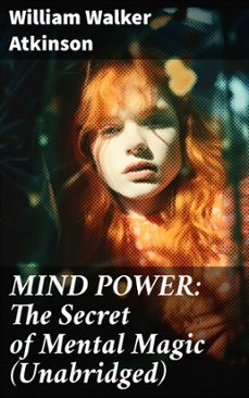 mind power: the secret of mental magic (unabridged) (ebook)-william walker atkinson-8596547805601
