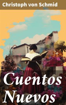 cuentos nuevos (ebook)-christoph von schmid-8596547817901