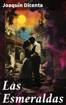 las esmeraldas (ebook)-joaquin dicenta-8596547824701