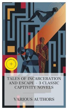 tales of incarceration and escape  3 classic captivity novels (ebook)-fyodor dostoevsky-leonid andreyev-jack london-8596547873501