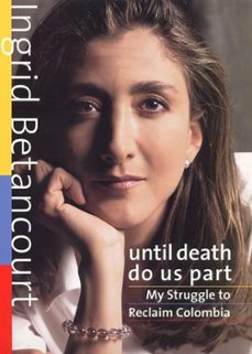 until death do us part (ebook)-ingrid betancourt-9780061857201
