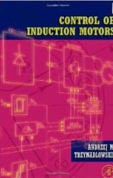 control of induction motors-andrzej m. trzynadlowski-9780127015101