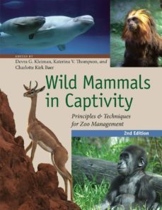 wild mammals in captivity : principles and techniques for zoo management-charlotte kirk baer-9780226440101