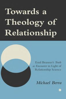 towards a theology of relationship (ebook)-michael berra-9780227179901