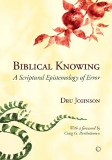 biblical knowing (ebook)-dru johnson-9780227902301