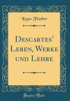 descartes leben, werke und lehre (classic reprint)-9780260959201