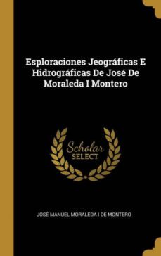 esploraciones jeograficas e hidrograficas de jose de moraleda i montero-9780270234701