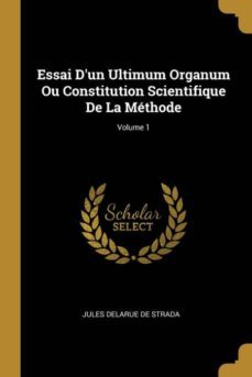essai dun ultimum organum ou constitution scientifique de la methode; volume 1-9780274314201