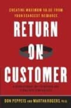 return on customer: creating maximum value from your scarcest res ource-9780385510301