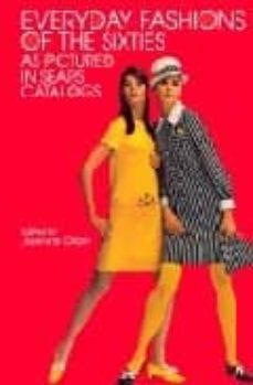 everyday fashions of the sixties as pictured in sears catalogs-joanne olian-9780486401201