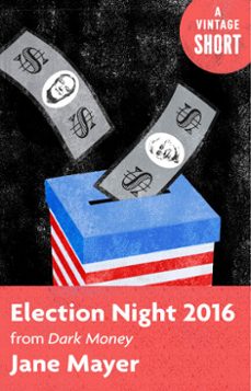 election night 2016 (ebook)-jane mayer-9780525566601