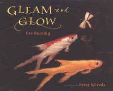 gleam and glow (ebook)-eve bunting-9780547769301