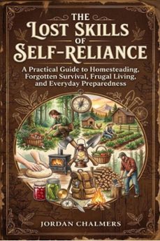 the lost skills of self-reliance-jordan chalmers-9780557951901