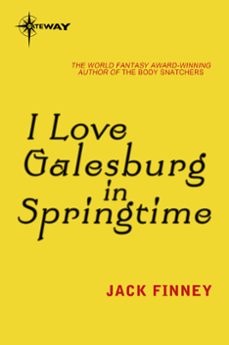 i love galesburg in the springtime (ebook)-jack finney-9780575093201