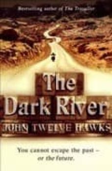 the dark river-john twelve hawks-9780593054901