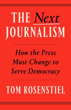 the next journalism (ebook)-tom rosenstiel-9780593800201