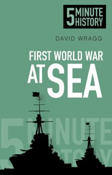 first world war at sea: 5 minute history (ebook)-david wragg-9780750956901