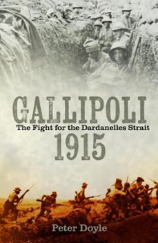 gallipoli 1915 (ebook)-peter doyle-9780752468501