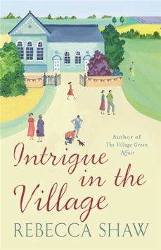 intrigue in the village-rebecca shaw-9780752859101