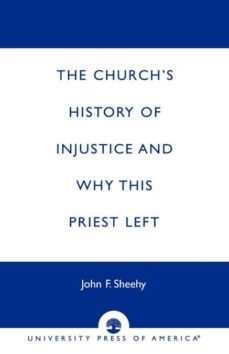 the churchs history of injustice and why this priest left-9780761813101