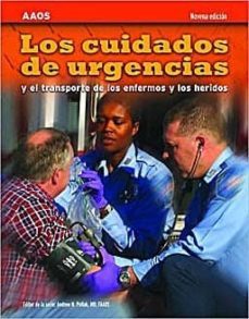 los cuidados de urgencias y el transporte de los enfermos y los h eridos (9ª ed.)-9780763789701