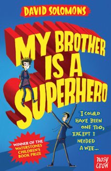 my brother is a superhero (ebook)-david solomons-9780857634801