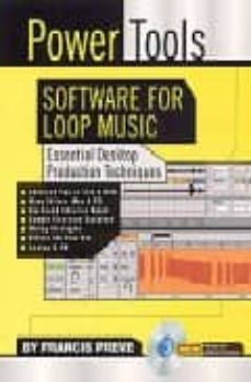 power tools software for loop music: essential desktop production techniques (+cd)-francis preve-9780879308001