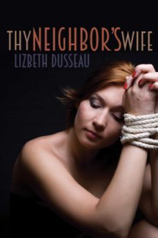 thy neighbor's wife (ebook)-lizbeth dusseau-9780976651901