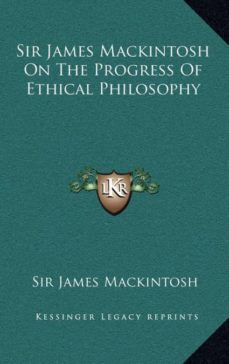 sir james mackintosh on the progress of ethical philosophy-9781163361801