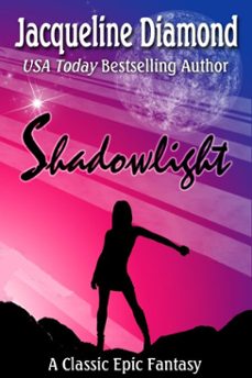 shadowlight: a classic epic fantasy (ebook)-jacqueline diamond-9781301802401